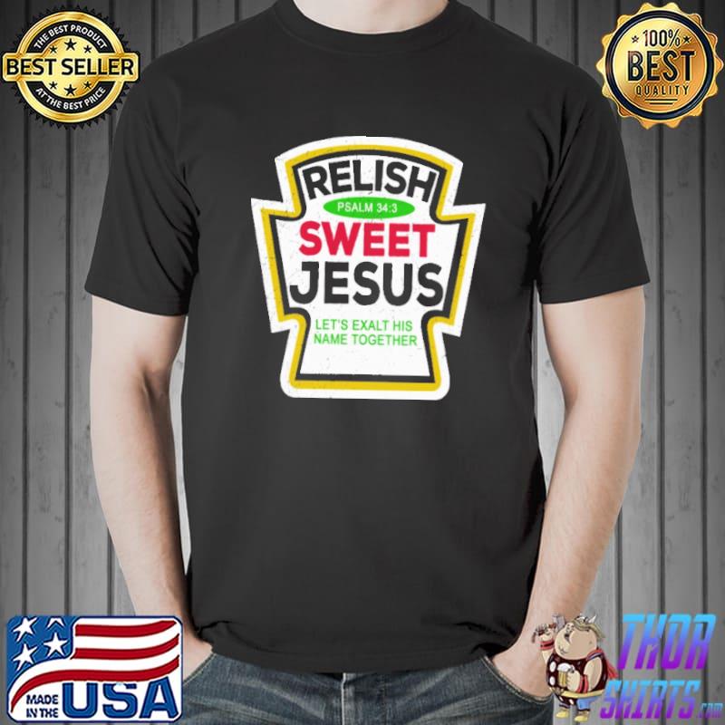 Sweet Jesus Relish Shirt