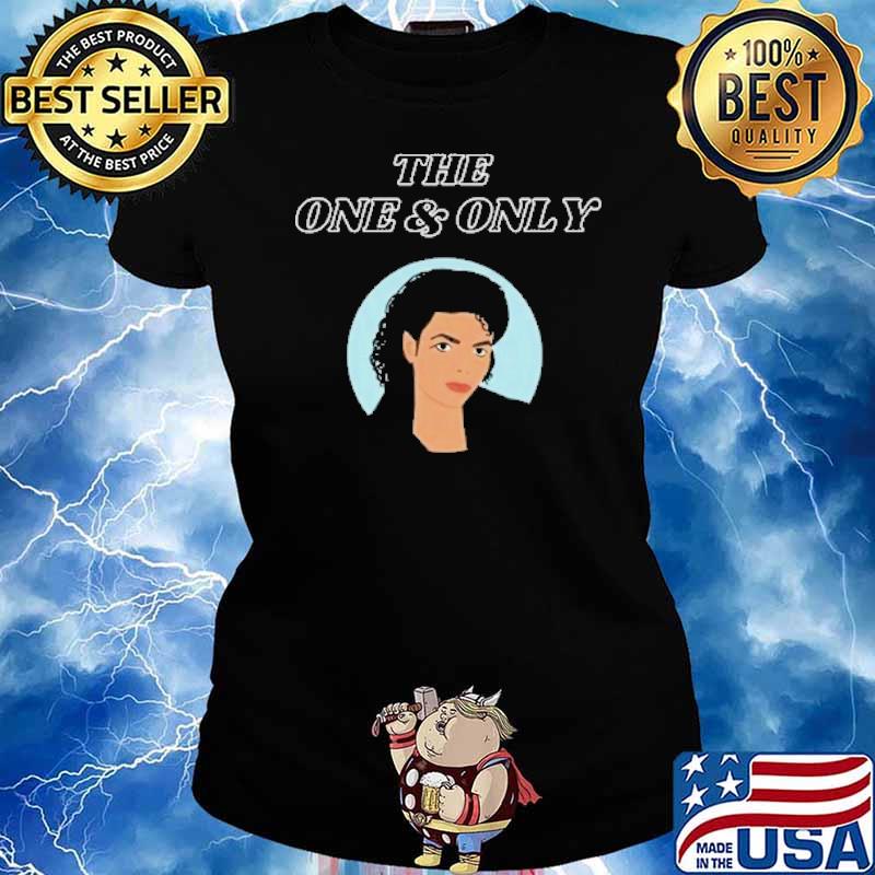 The one and only Michael Jackson s Ladies tee
