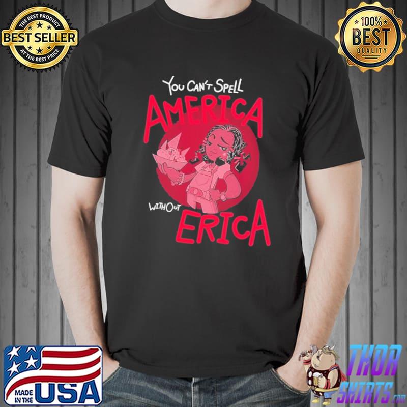 You can't spell America without erica quote stranger things 3 shirt