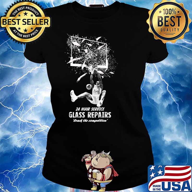24 Hour Service Glass Repairs Crack The Competition Shirt Ladies tee
