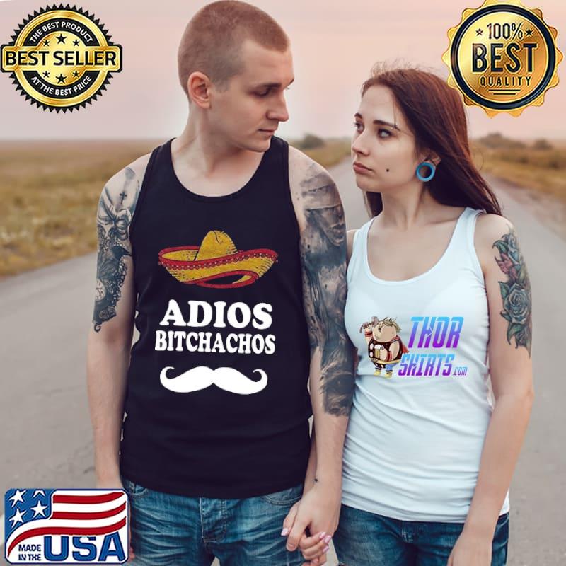 Adios Bitchachos Shirt Tank Top