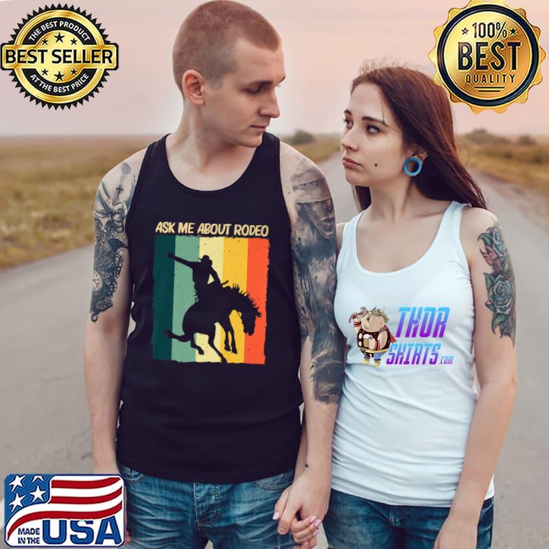 Ask Me About Rodeo Barrel Racing Horse Riding Cowboy Retro T-Shirt Tank Top