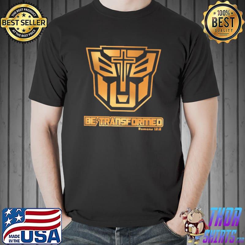 Be Transformed Romons Shirt