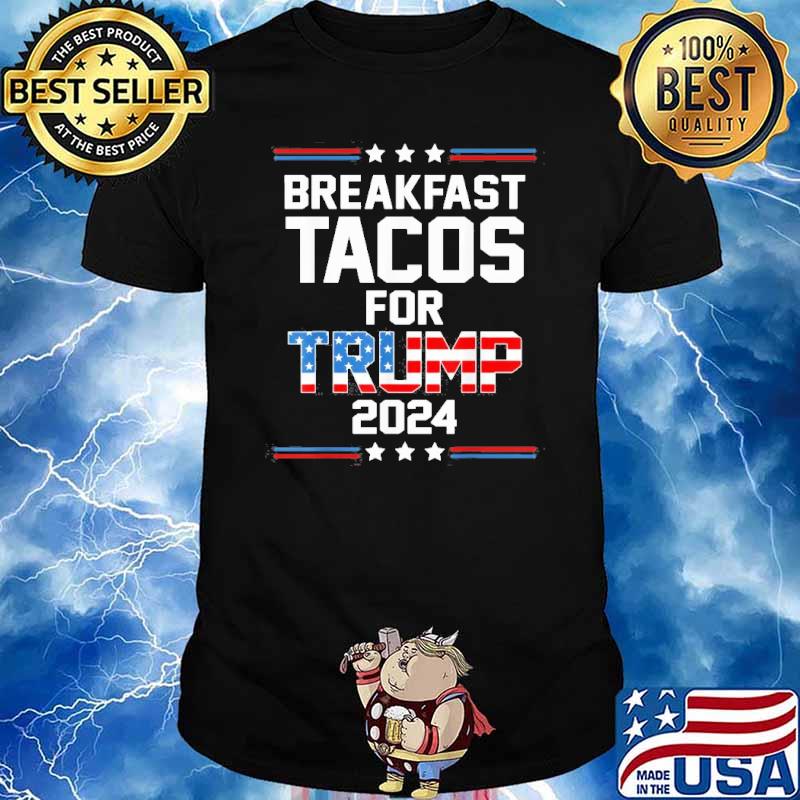 Breakfast Tacos For Trump 2024 American Flag Shirt