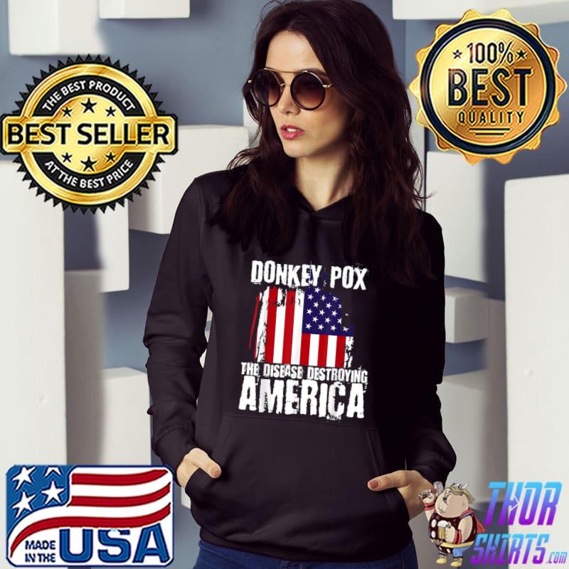 Donkey Pox The Disease Destroying American Flag T-Shirt Hoodie