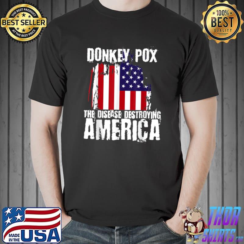 Donkey Pox The Disease Destroying American Flag T-Shirt