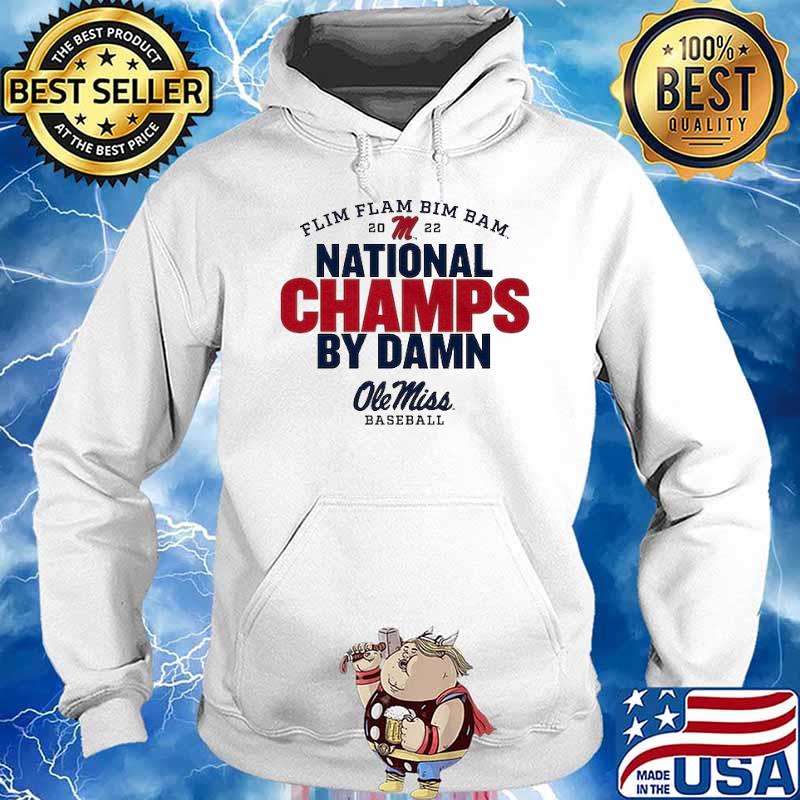 Flim Flam Bim Bam 2022 National Champs By Damn Ole Miss Shirt Hoodie