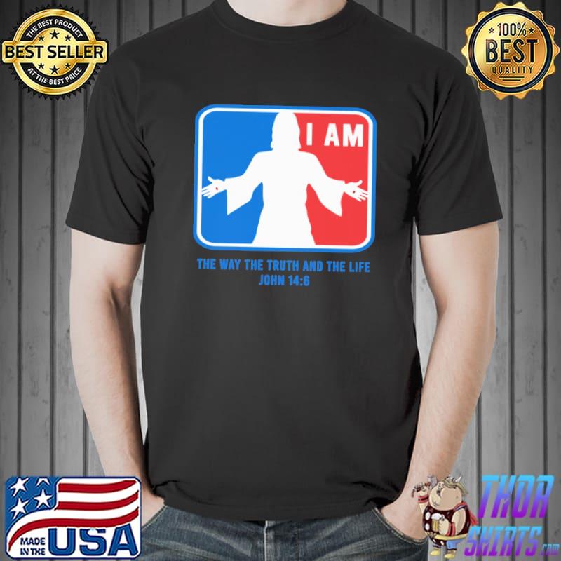 I Am Jesus the way the truth and the life shirt