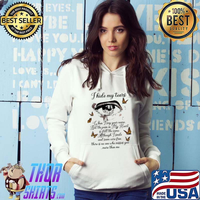 I Hide My Tears Eyes Butterfly Shirt Hoodie