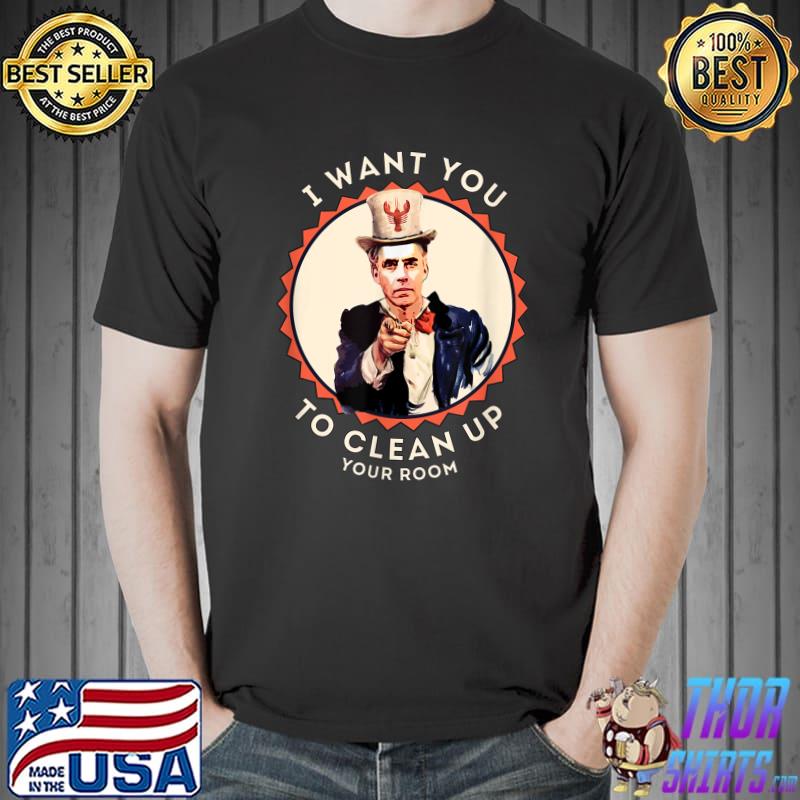 I want you to Clean up your room T-Shirt