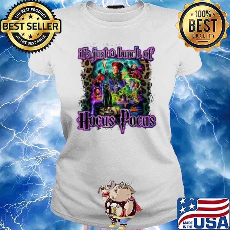 It’s Just A Bunch Of Hocus Pocus Shirt Ladies tee