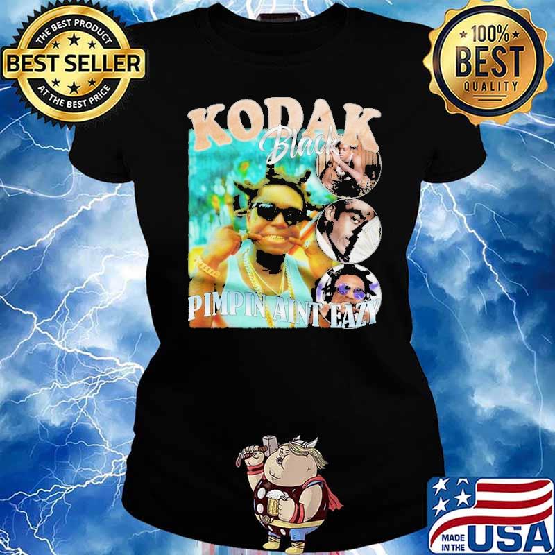 Kodak Black Pimpin Aint Eazy Shirt Ladies tee