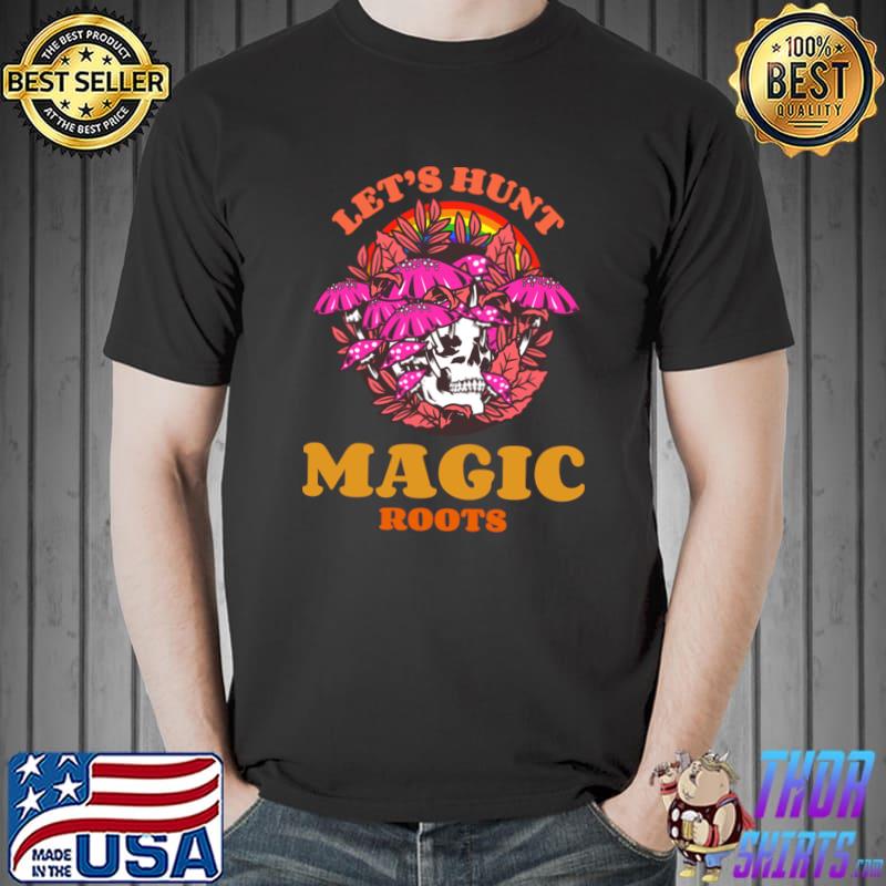 Let's Hunt Magic Roots Rainbow Skull Mushroom T-Shirt