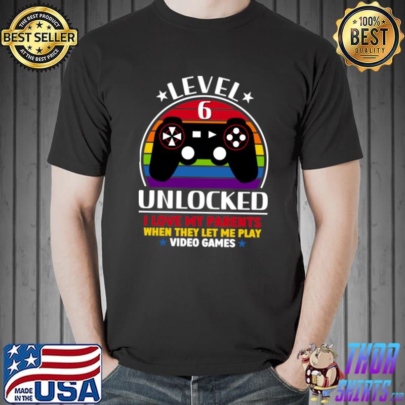 Level 6 unclocked i love my parents when they let me play video games vintage T-Shirt