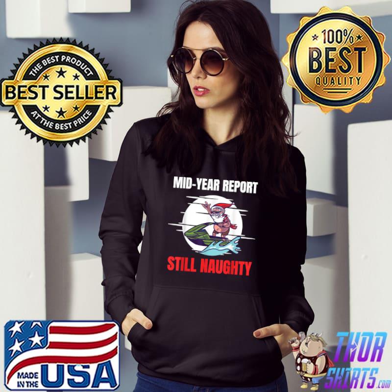 Mid Year Report Still Naughty Jetski Santa Moon Christmas In July T-Shirt Hoodie