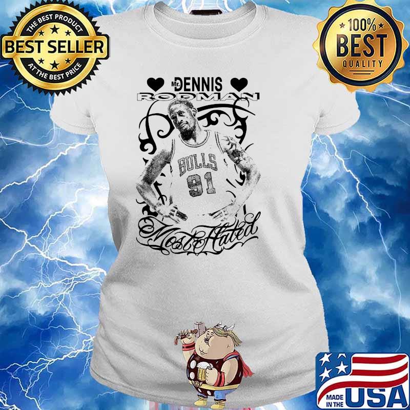 Mr. Dennis Rodman Most Hated Shirt Ladies tee
