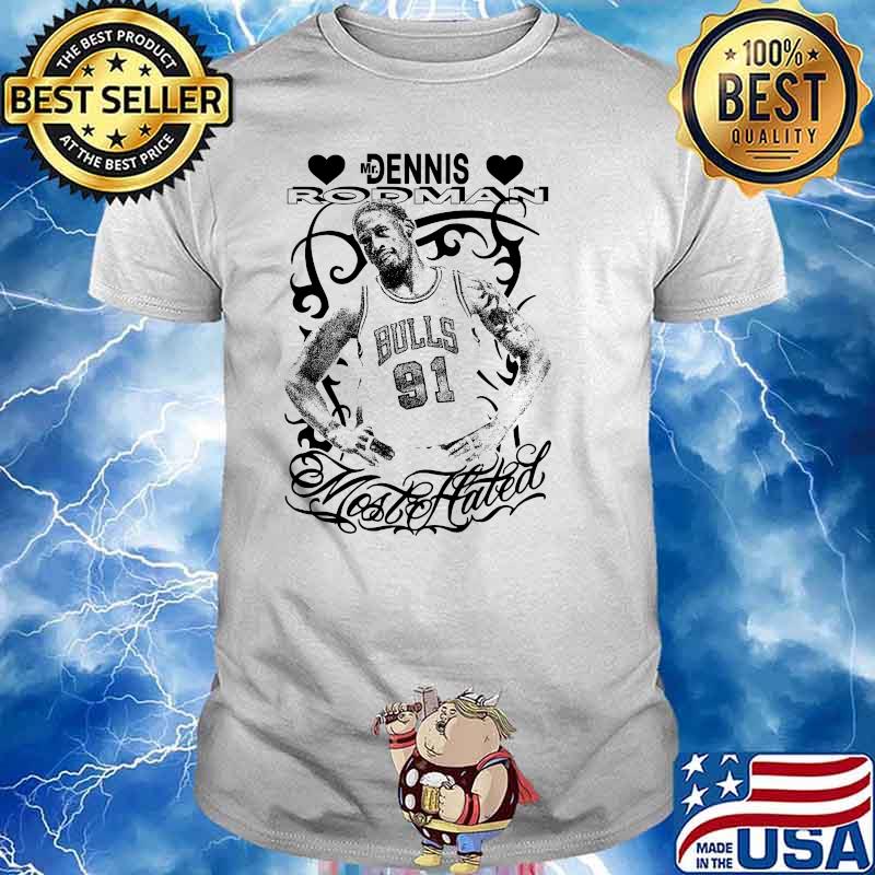 Mr. Dennis Rodman Most Hated Shirt