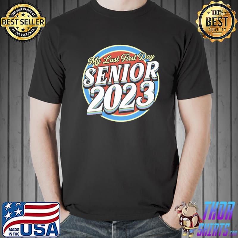 My Last First Day Senior 2023 shirt
