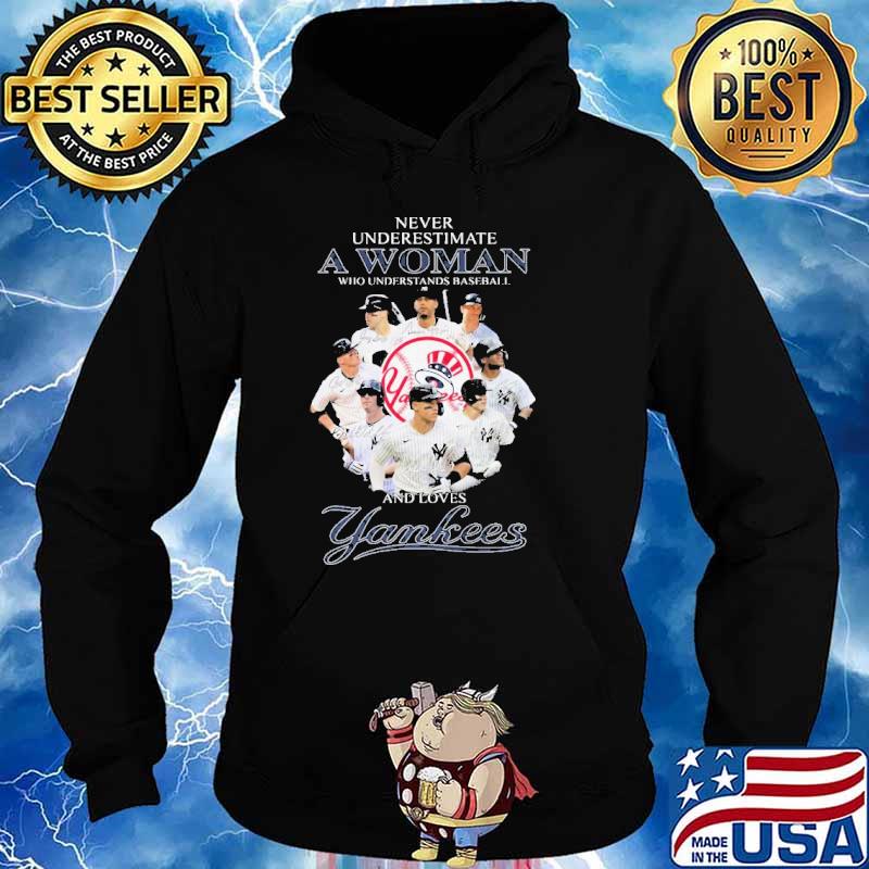 New York Yankees Never Underestimate A Woman Who Understands Baseball And Love Yankees Signatures Shirt Hoodie