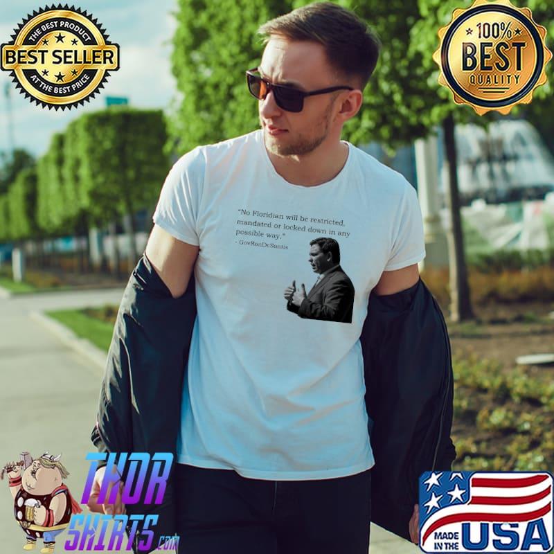 No Floridian Will Be Restricted mamdated Or Locked Down Shirt
