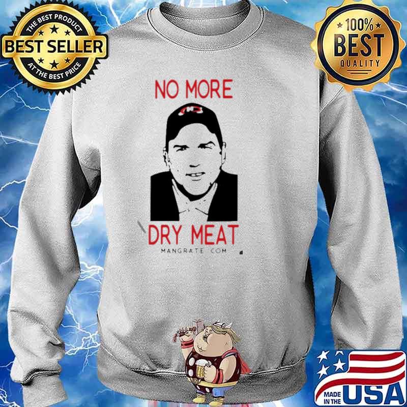 No More Dry Meat s Sweater