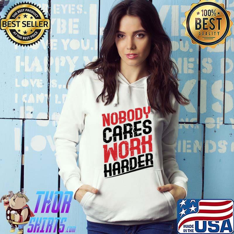 Nobody cares work harder lamar jackson s Hoodie
