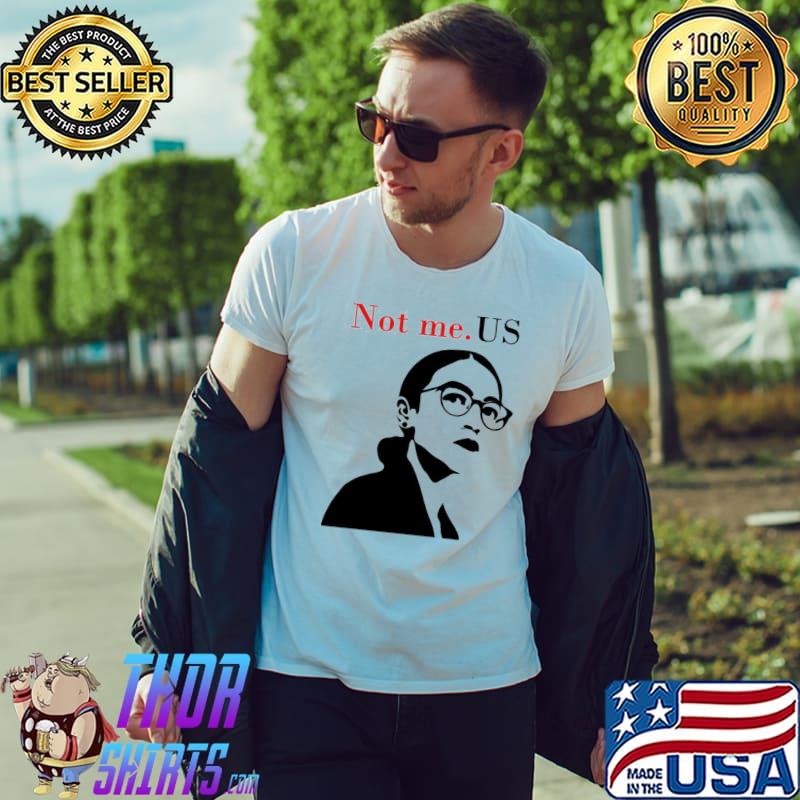 Not me us aoc design shirt