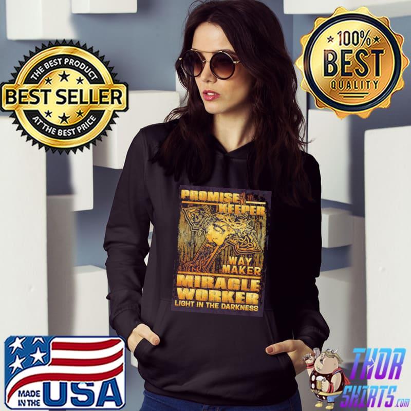 Promise keeper miracle worker light in the darkness s Hoodie