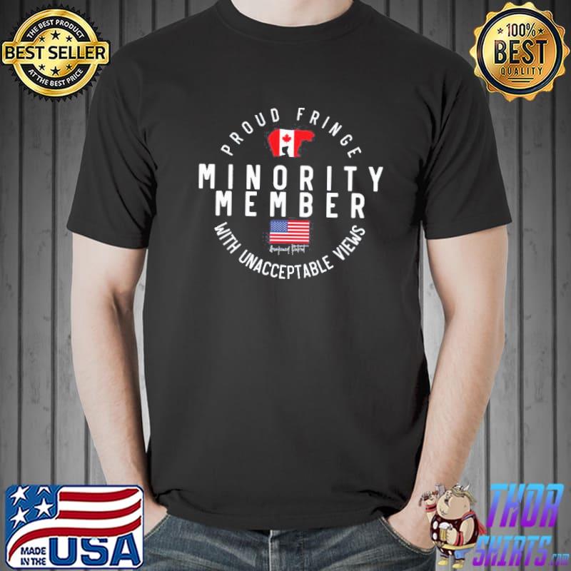 Proud fringe minority member with unacceptable views distressed unsiex shirt