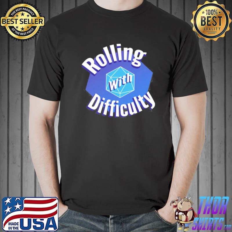 Rolling with difficulty logo shirt