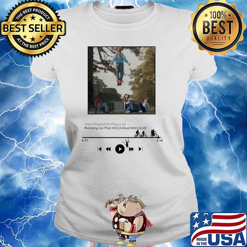 Running Up That Hill Max's Favourite Song Kate Bush T-s Ladies tee