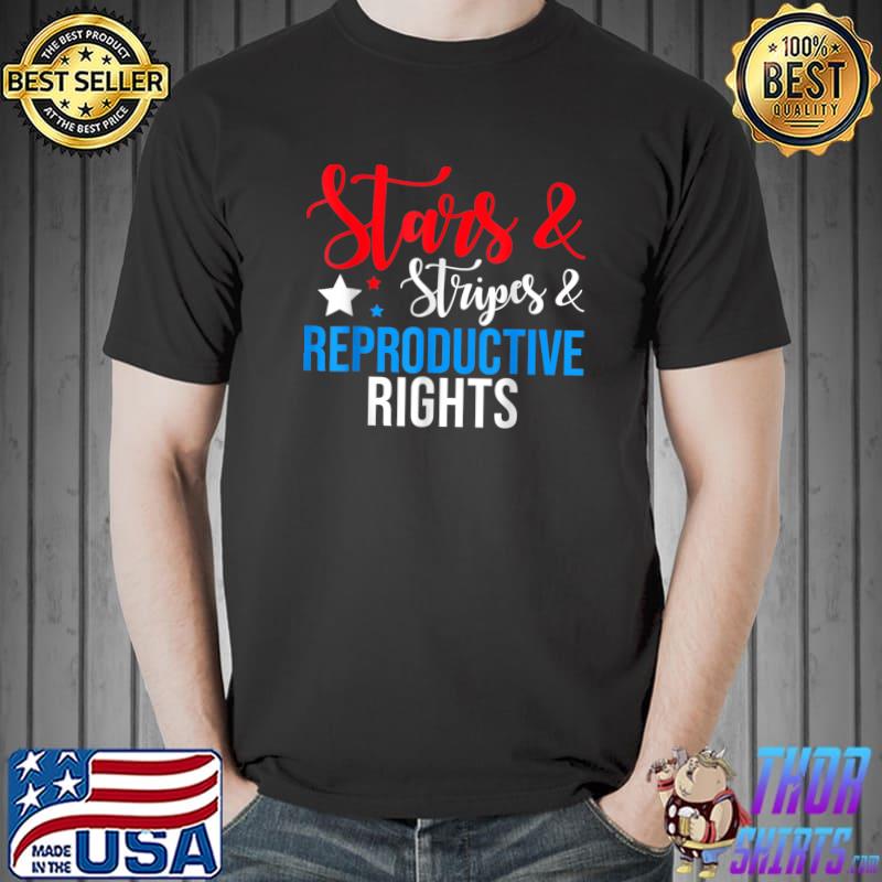 Stars Stripes Reproductive Rights Patriotic 4th Of July Stars T-Shirt