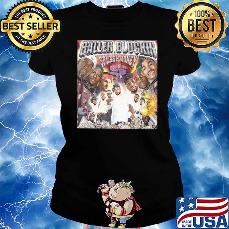 Steve Kerr Splash Money Records Presents Baller Blockin Shirt Ladies tee