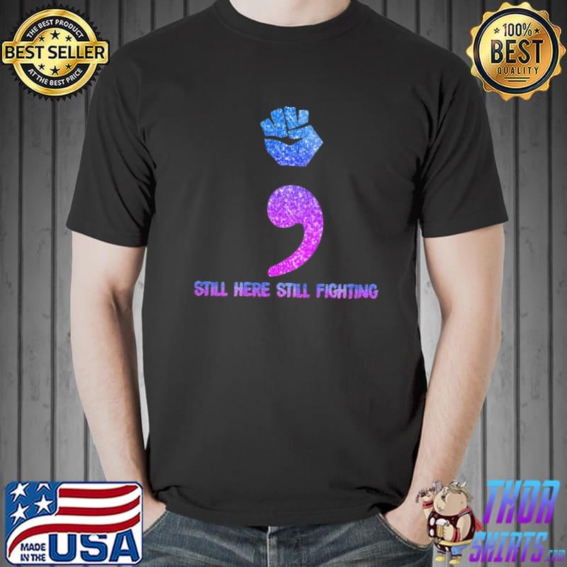 Still Here Still Fighting Shirt