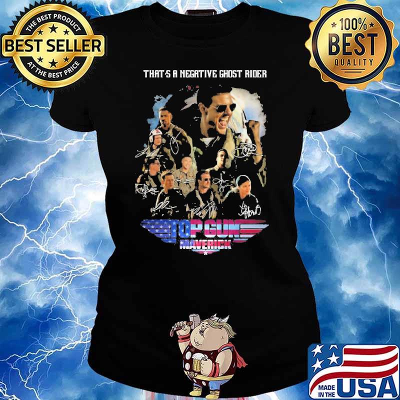 That’s A Negative Ghost Rider Top Gun Maverick Signatures Shirt Ladies tee