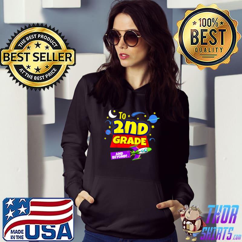 To 2nd Grade And Beyond Infinity Back To School Second T-Shirt Hoodie