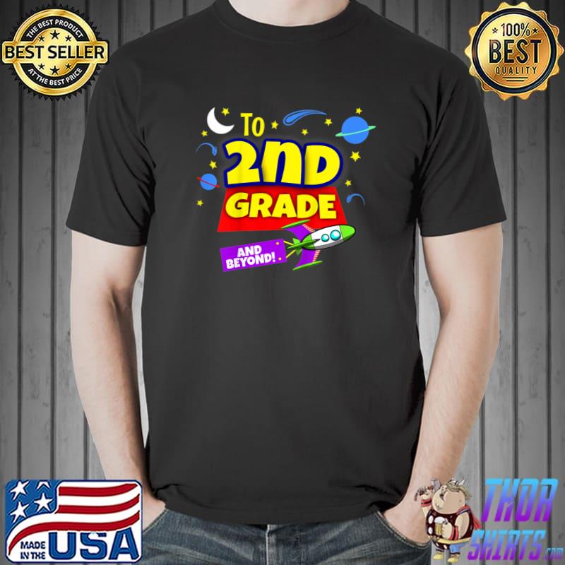 To 2nd Grade And Beyond Infinity Back To School Second T-Shirt