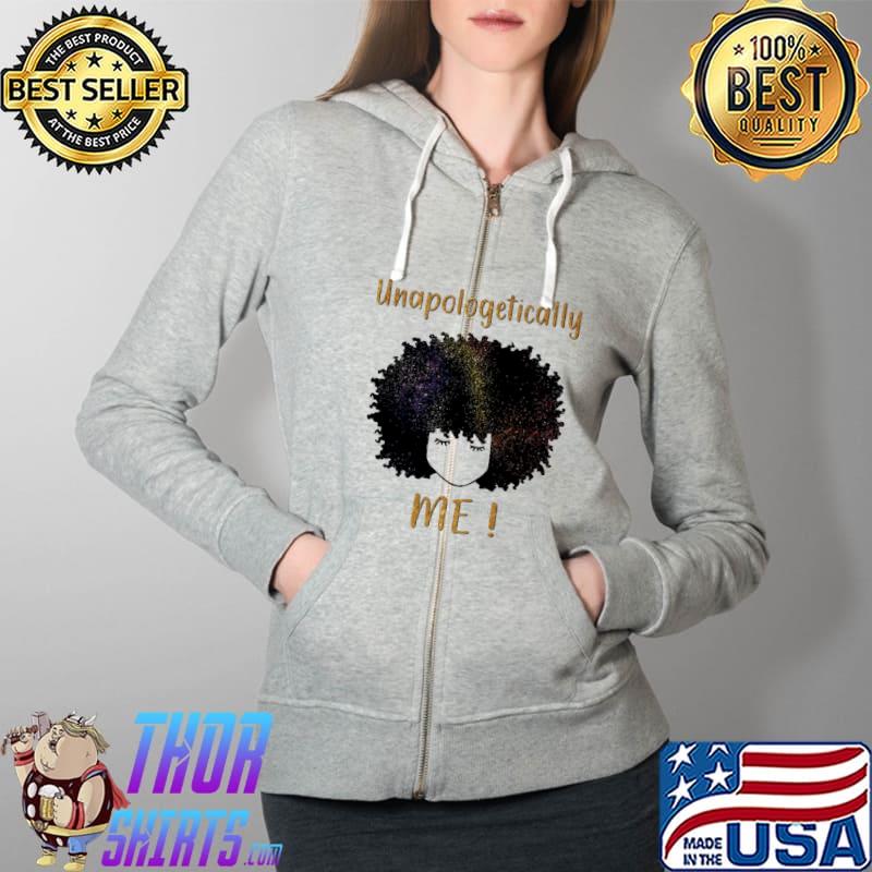 Unapologetically Me Shirt Full Zip Hooded