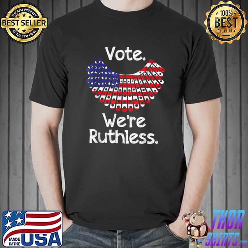 Vote We're Ruthless Women's Rights Feminist Usa Flag T-Shirt
