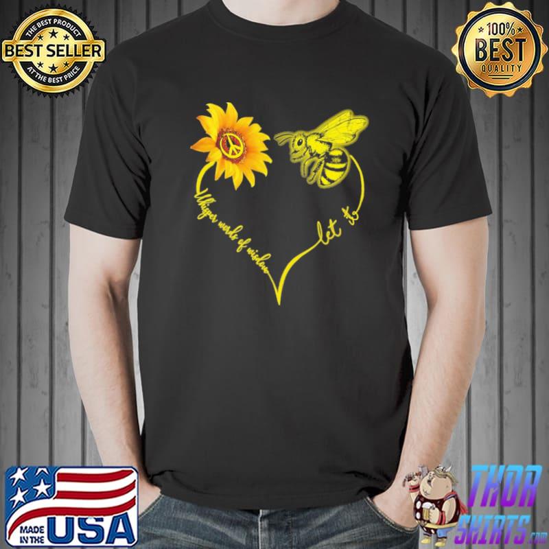 Whisper Words Of Wisdom Let It Bee Flower Shirt