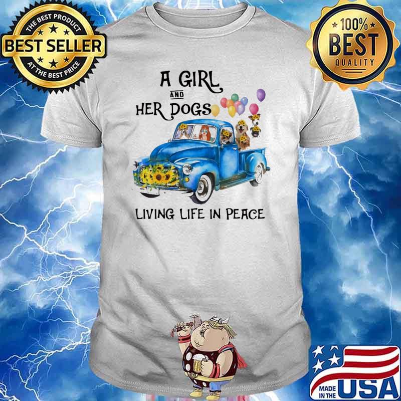 A Gril And Her Dogs Living Life In Peace Dog Flower Shirt