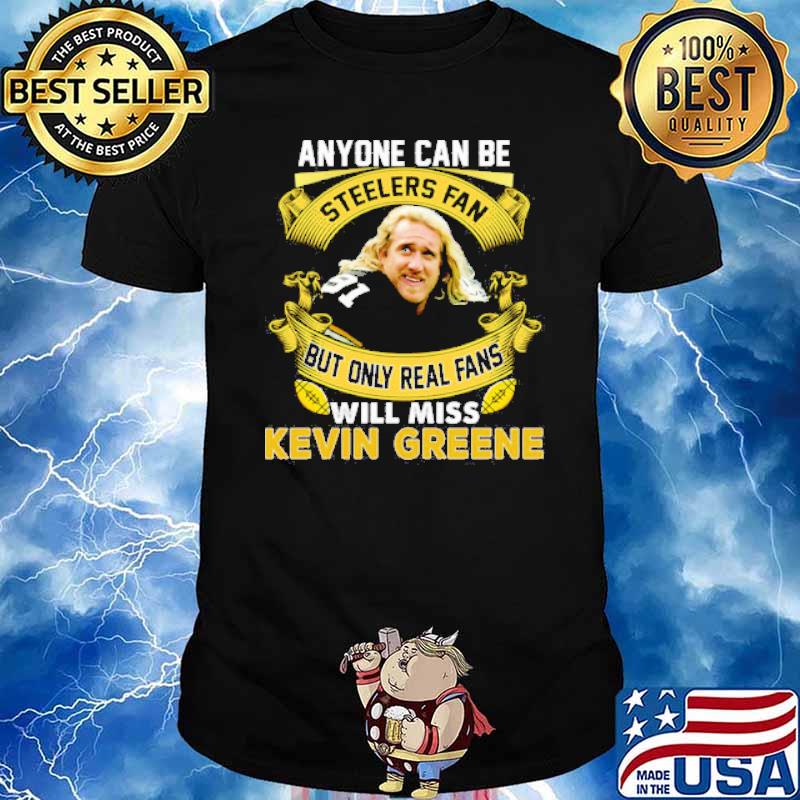 Anyone Can Be Steelers Fan But Only Real Fans Will Miss Kevin Greene Shirt