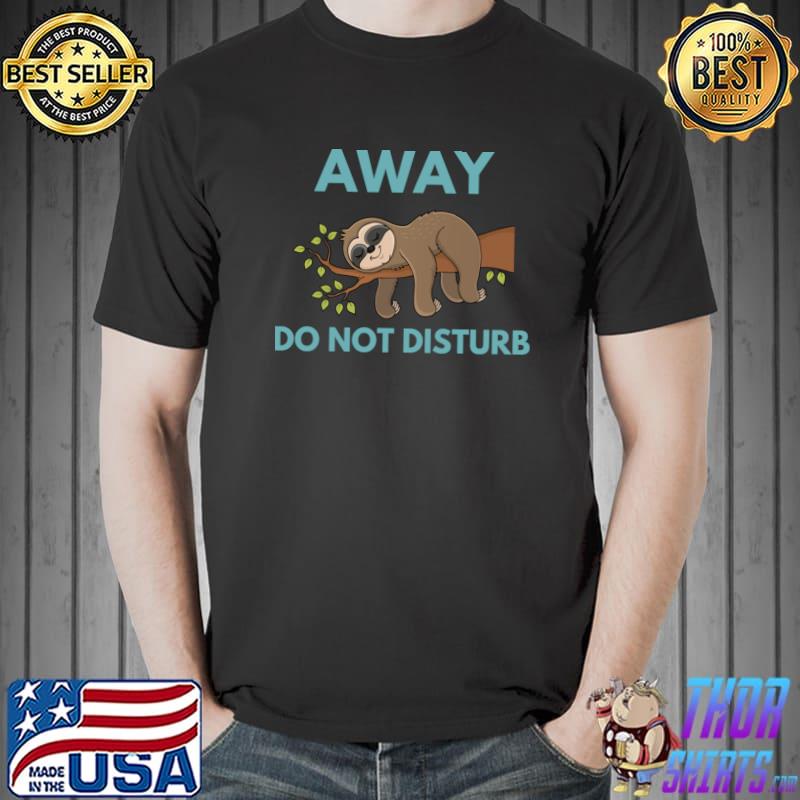 Away Do Not Disturb Sloth Sleep Tree T-Shirt