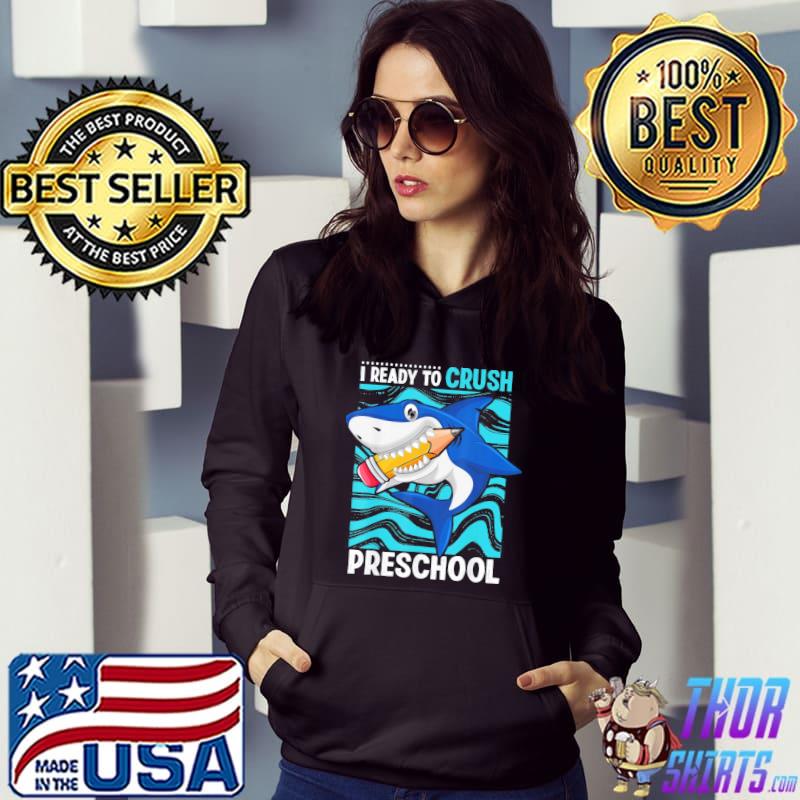 Back to school I'm ready to crush preschool shark classic s Hoodie