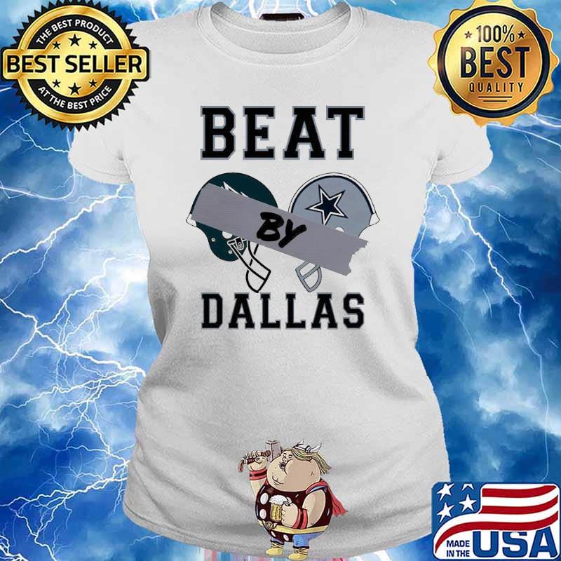 Dallas Cowboys Shirt, Beat By Dallas