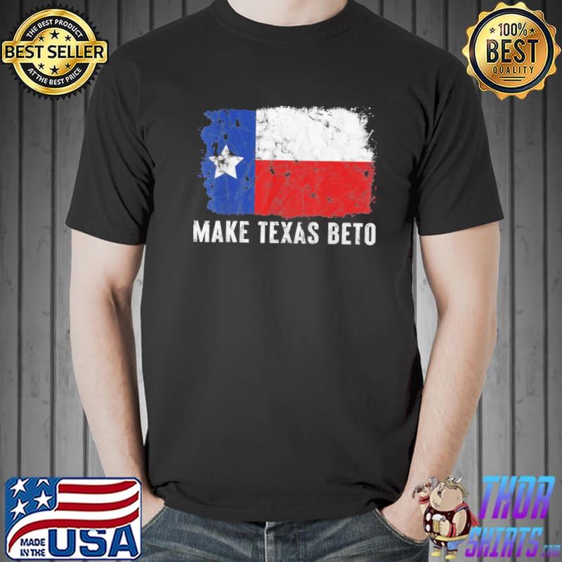 Beto for Texas make Texas beto 2022 o'rourke for governor falg shirt
