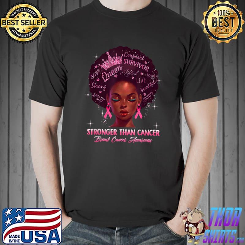 Black Women Queen Stronger Than Breast Cancer Awareness Corfident Survivor Pink Ribbon T-Shirt