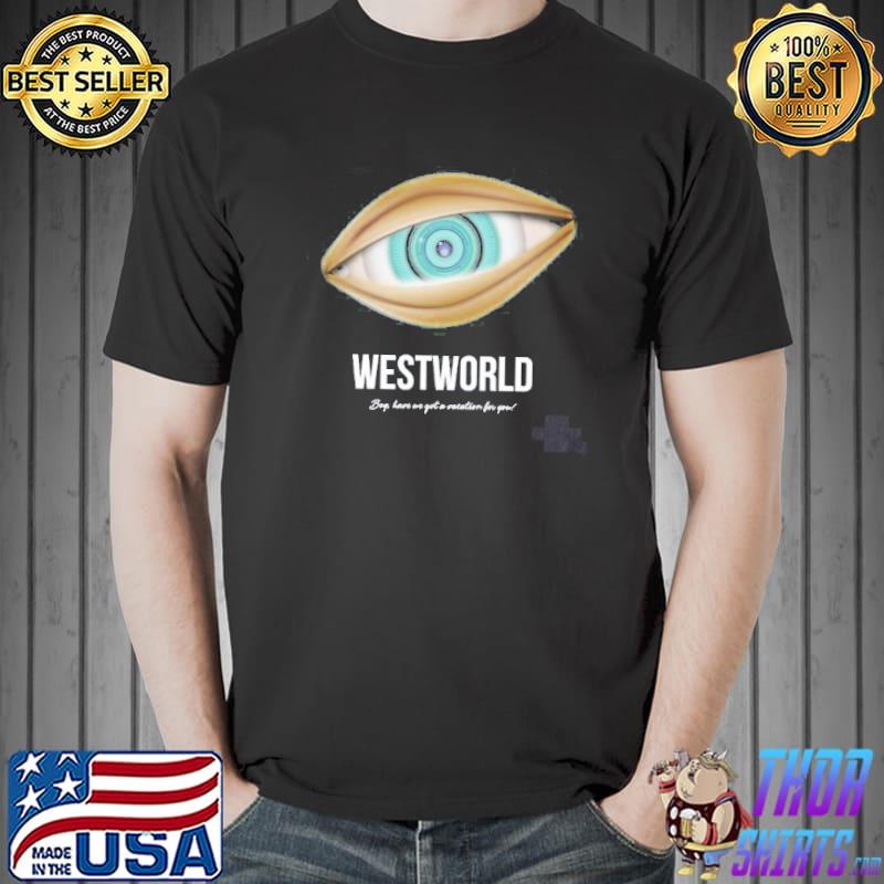 Boy have we got a vacation for you westworld alternative movie classic shirt