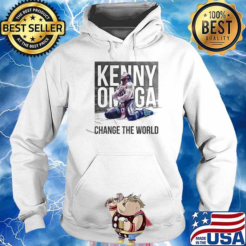 Change The World Kenny Omega Shirt Hoodie