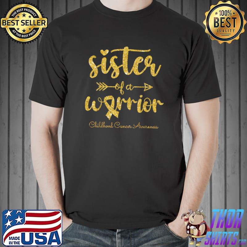 Childhood Cancer Awareness Sister Of A Warrior T-Shirt
